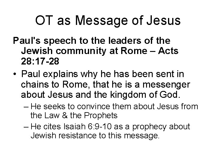 OT as Message of Jesus Paul's speech to the leaders of the Jewish community
