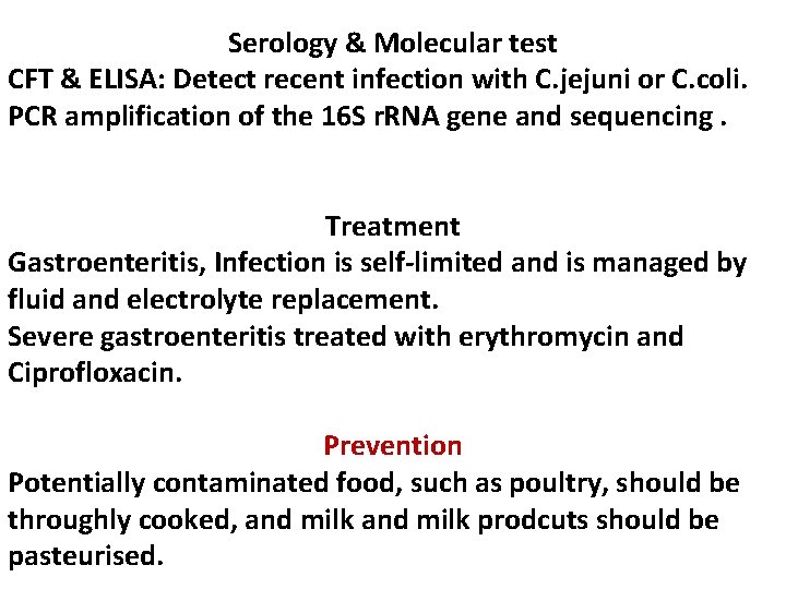 Serology & Molecular test CFT & ELISA: Detect recent infection with C. jejuni or