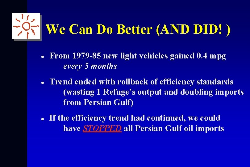 We Can Do Better (AND DID! ) l l l From 1979 -85 new