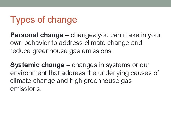 Types of change Personal change – changes you can make in your own behavior