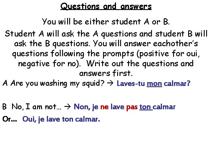 Questions and answers You will be either student A or B. Student A will