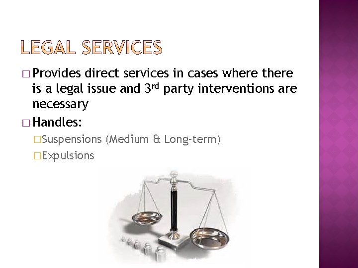 � Provides direct services in cases where there is a legal issue and 3