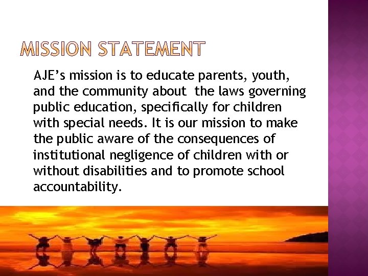 AJE’s mission is to educate parents, youth, and the community about the laws governing