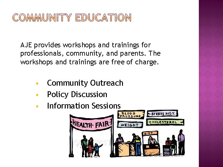 AJE provides workshops and trainings for professionals, community, and parents. The workshops and trainings