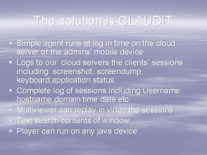 The solution is CLAUDIT § Simple agent runs at log in time on the