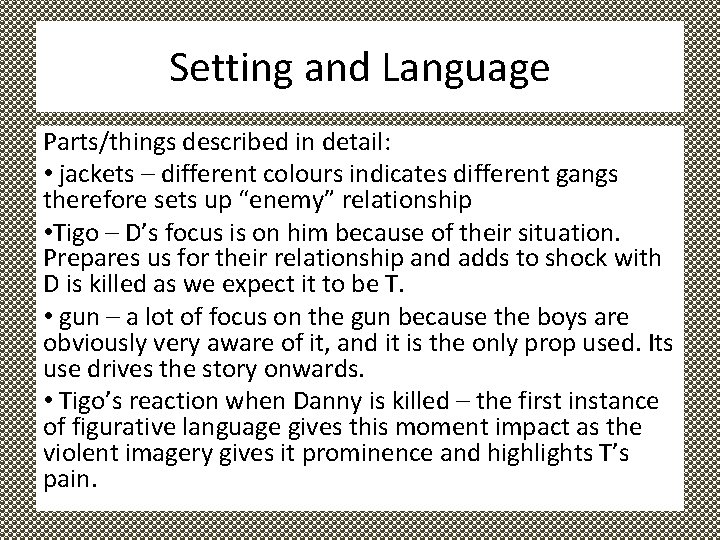 Setting and Language Parts/things described in detail: • jackets – different colours indicates different