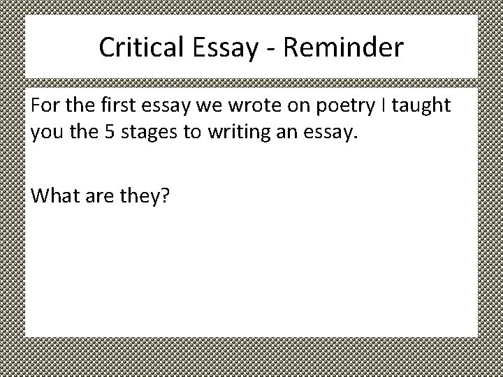 Critical Essay - Reminder For the first essay we wrote on poetry I taught