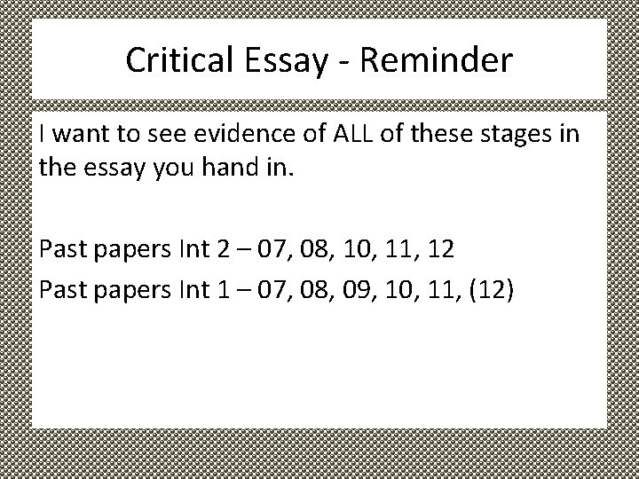 Critical Essay - Reminder I want to see evidence of ALL of these stages