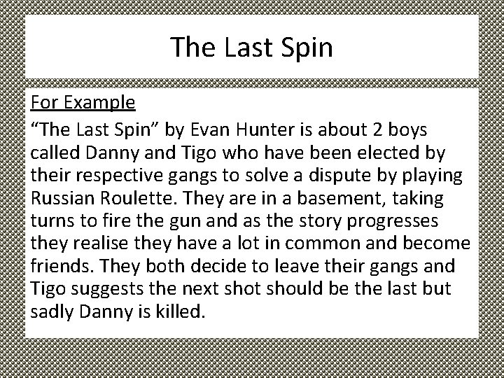 The Last Spin For Example “The Last Spin” by Evan Hunter is about 2