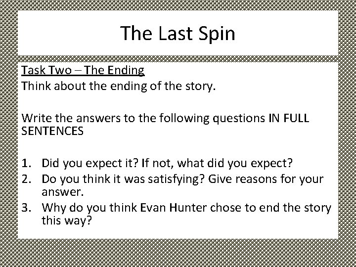 The Last Spin Task Two – The Ending Think about the ending of the