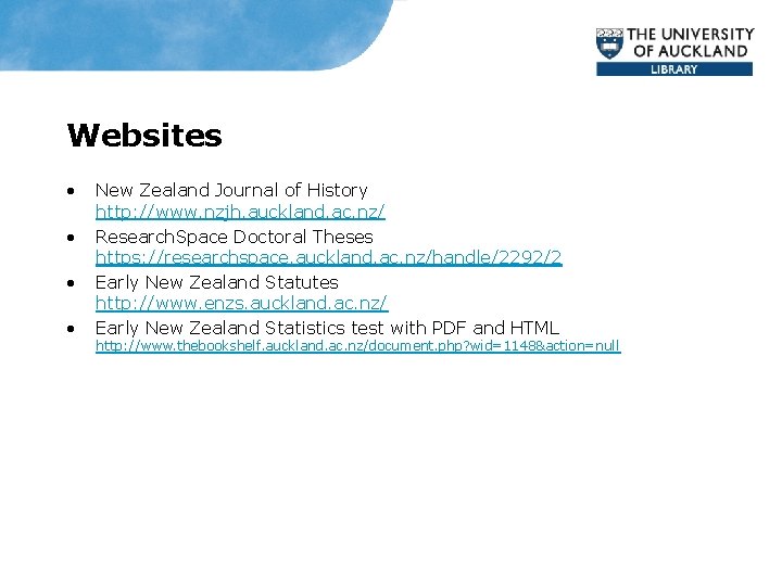 Websites • • New Zealand Journal of History http: //www. nzjh. auckland. ac. nz/