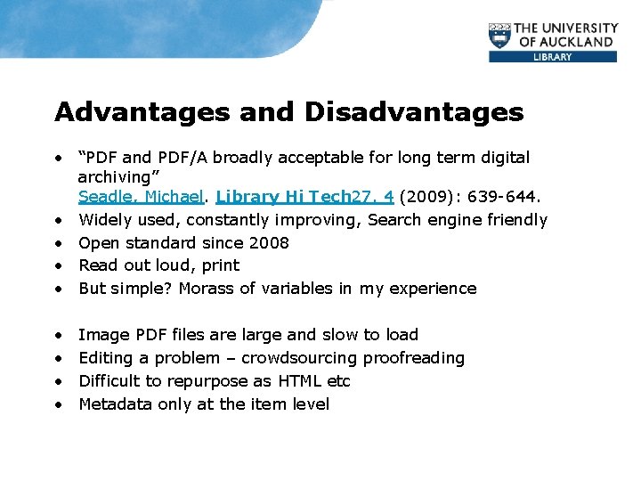 Advantages and Disadvantages • “PDF and PDF/A broadly acceptable for long term digital archiving”