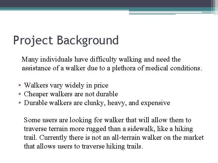 Project Background Many individuals have difficulty walking and need the assistance of a walker