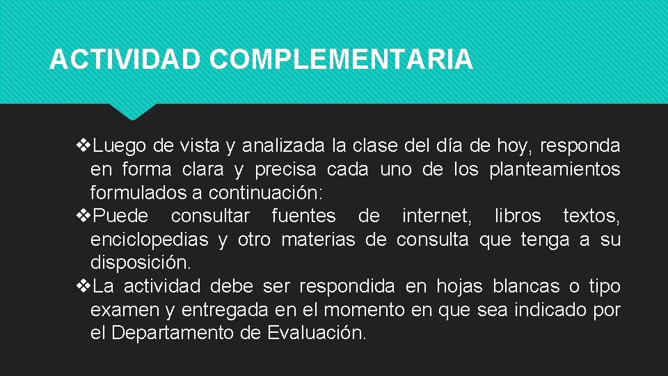 ACTIVIDAD COMPLEMENTARIA v. Luego de vista y analizada la clase del día de hoy,