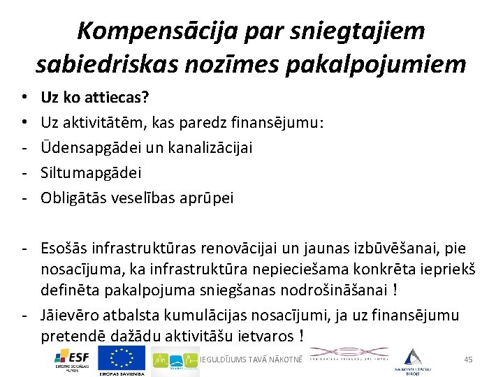 Kompensācija par sniegtajiem sabiedriskas nozīmes pakalpojumiem • • - Uz ko attiecas? Uz aktivitātēm,