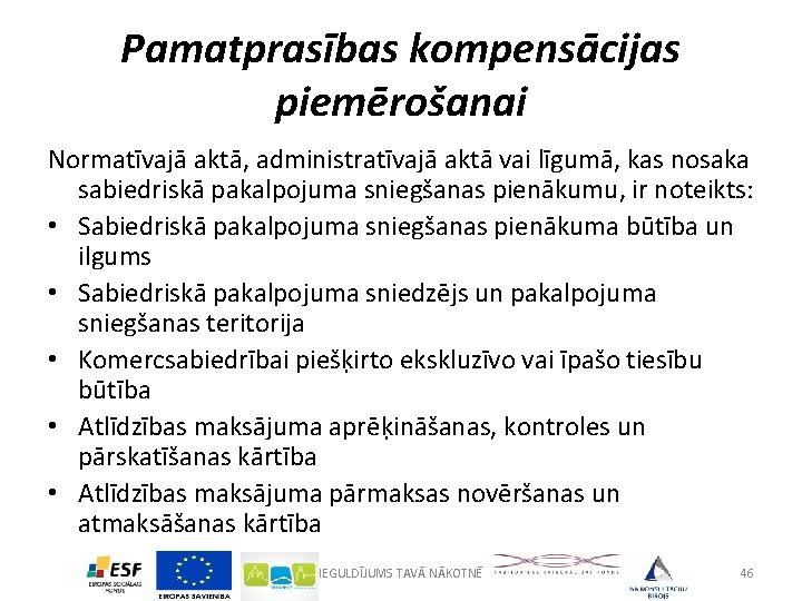 Pamatprasības kompensācijas piemērošanai Normatīvajā aktā, administratīvajā aktā vai līgumā, kas nosaka sabiedriskā pakalpojuma sniegšanas