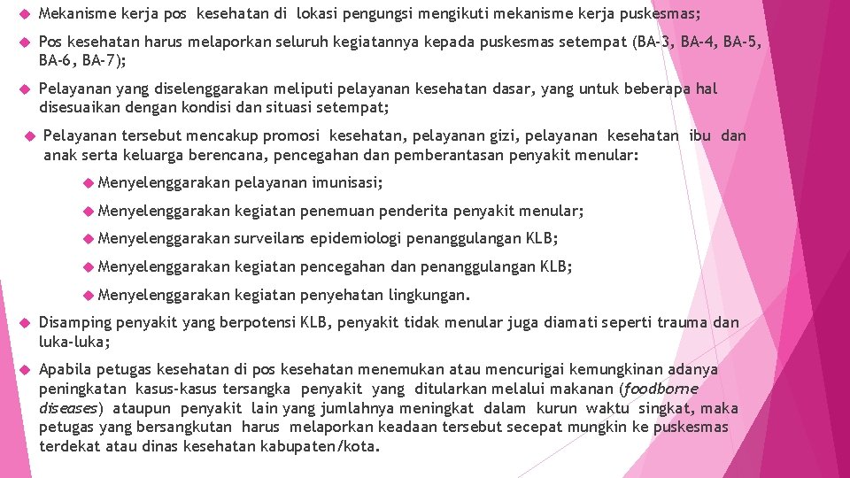  Mekanisme kerja pos kesehatan di lokasi pengungsi mengikuti mekanisme kerja puskesmas; Pos kesehatan