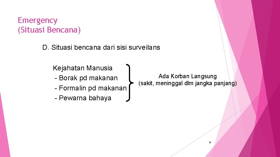 Emergency (Situasi Bencana) D. Situasi bencana dari sisi surveilans Kejahatan Manusia - Borak pd