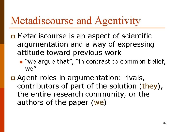 Metadiscourse and Agentivity p Metadiscourse is an aspect of scientific argumentation and a way