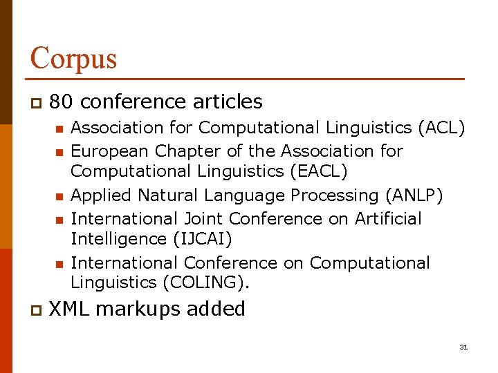 Corpus p 80 conference articles n n n p Association for Computational Linguistics (ACL)