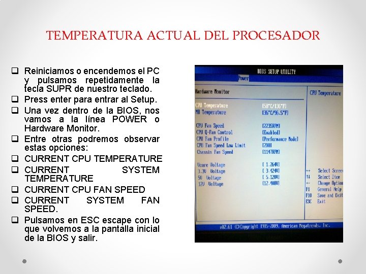 TEMPERATURA ACTUAL DEL PROCESADOR q Reiniciamos o encendemos el PC y pulsamos repetidamente la