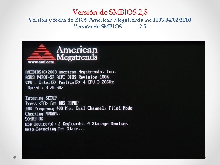 Versión de SMBIOS 2, 5 Versión y fecha de BIOS American Megatrends inc 1103,