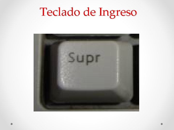 Teclado de Ingreso 