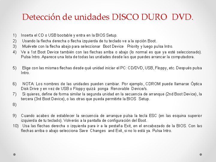 Detección de unidades DISCO DURO DVD. 1) 2) 3) 4) Inserta el CD o