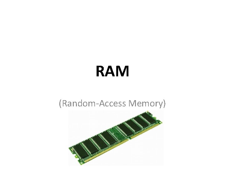 RAM (Random-Access Memory) 