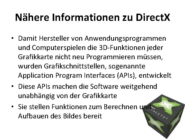 Nähere Informationen zu Direct. X • Damit Hersteller von Anwendungsprogrammen und Computerspielen die 3