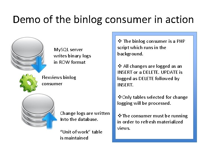 Demo of the binlog consumer in action My. SQL server writes binary logs in