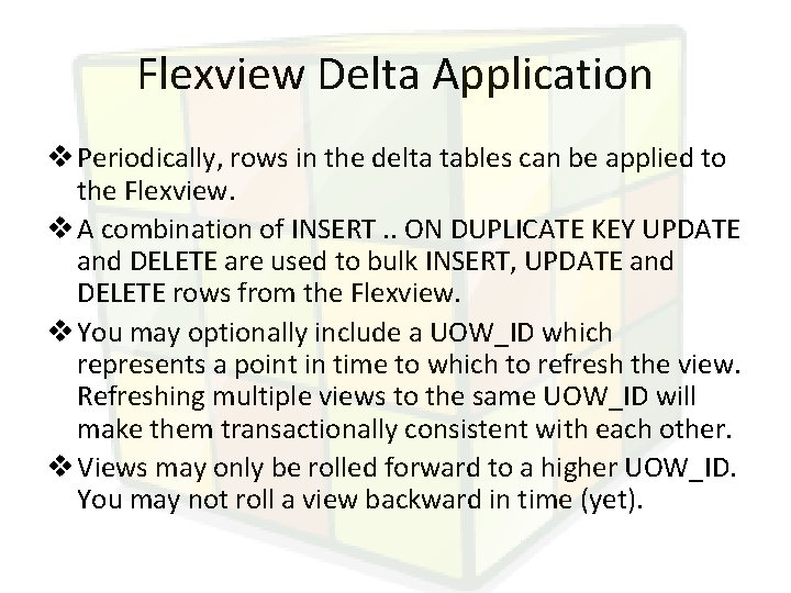 Flexview Delta Application v Periodically, rows in the delta tables can be applied to