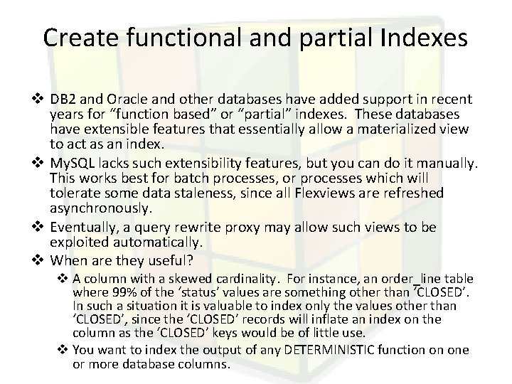 Create functional and partial Indexes v DB 2 and Oracle and other databases have