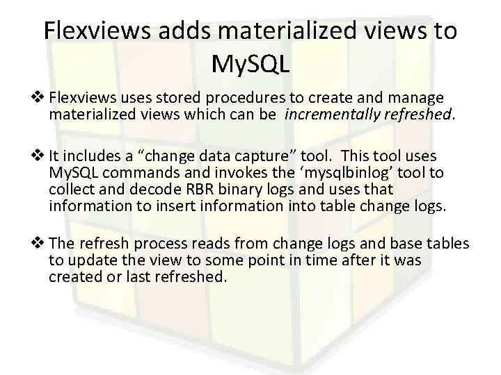 Flexviews adds materialized views to My. SQL v Flexviews uses stored procedures to create