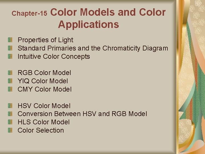 Chapter-15 Color Models and Color Applications Properties of Light Standard Primaries and the Chromaticity