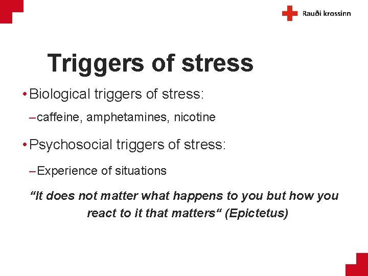 Triggers of stress • Biological triggers of stress: – caffeine, amphetamines, nicotine • Psychosocial