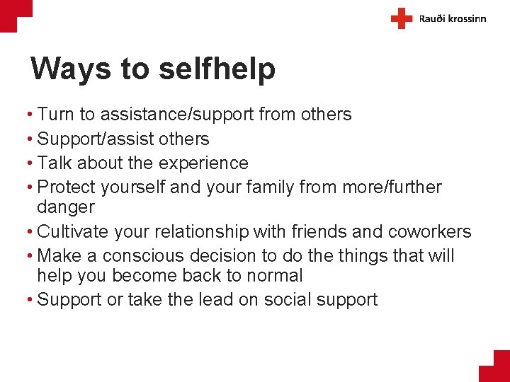 Ways to selfhelp • Turn to assistance/support from others • Support/assist others • Talk