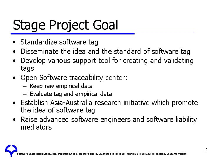 Stage Project Goal • Standardize software tag • Disseminate the idea and the standard