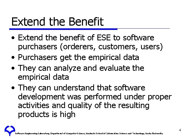 Extend the Benefit • Extend the benefit of ESE to software purchasers (orderers, customers,