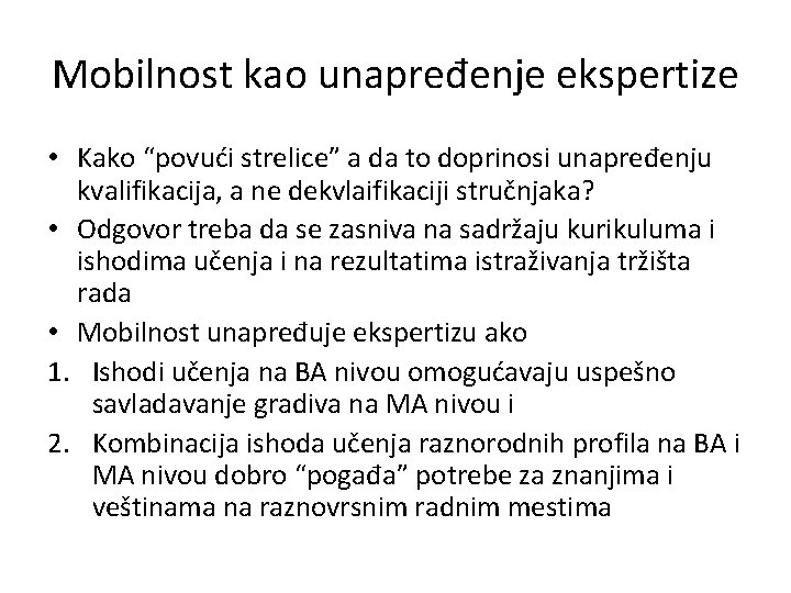 Mobilnost kao unapređenje ekspertize • Kako “povući strelice” a da to doprinosi unapređenju kvalifikacija,