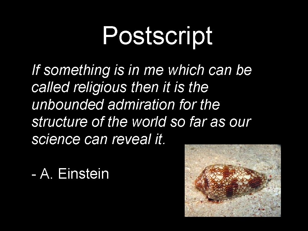 Postscript If something is in me which can be called religious then it is
