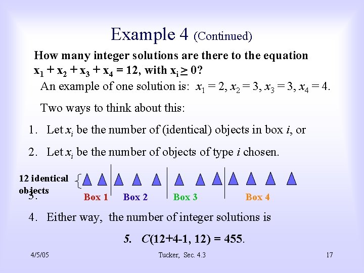 Example 4 (Continued) How many integer solutions are there to the equation x 1