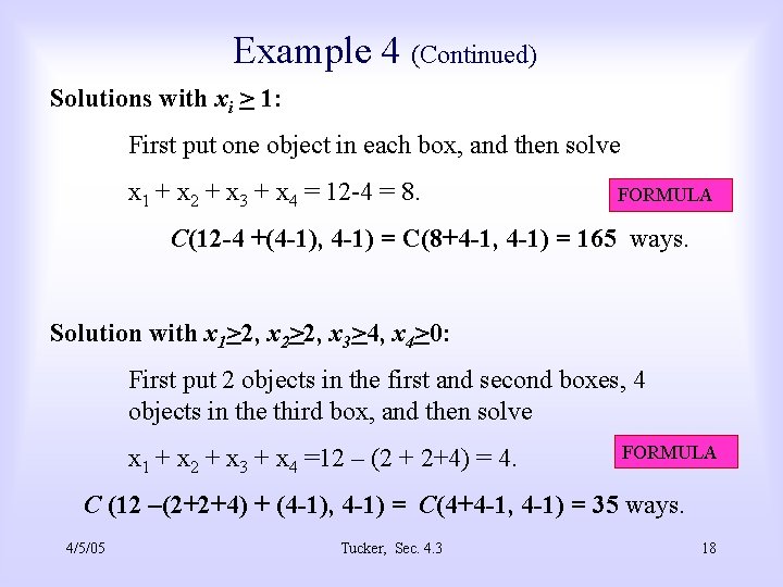 Example 4 (Continued) Solutions with xi > 1: First put one object in each