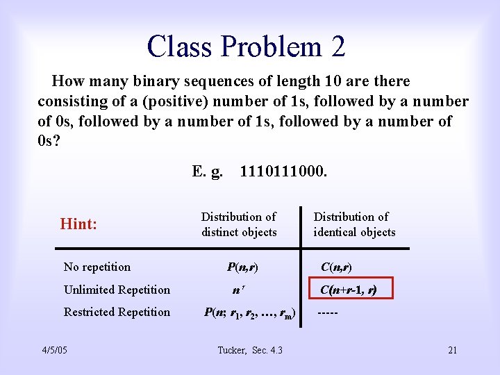 Class Problem 2 How many binary sequences of length 10 are there consisting of
