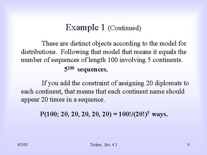 Example 1 (Continued) These are distinct objects according to the model for distributions. Following