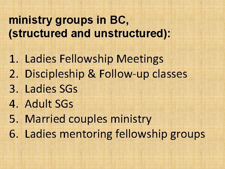 ministry groups in BC, (structured and unstructured): 1. 2. 3. 4. 5. 6. Ladies