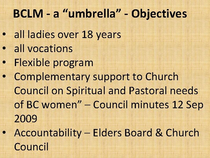 BCLM - a “umbrella” - Objectives all ladies over 18 years all vocations Flexible