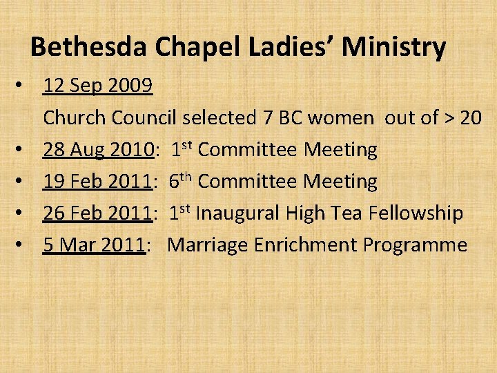 Bethesda Chapel Ladies’ Ministry • 12 Sep 2009 Church Council selected 7 BC women