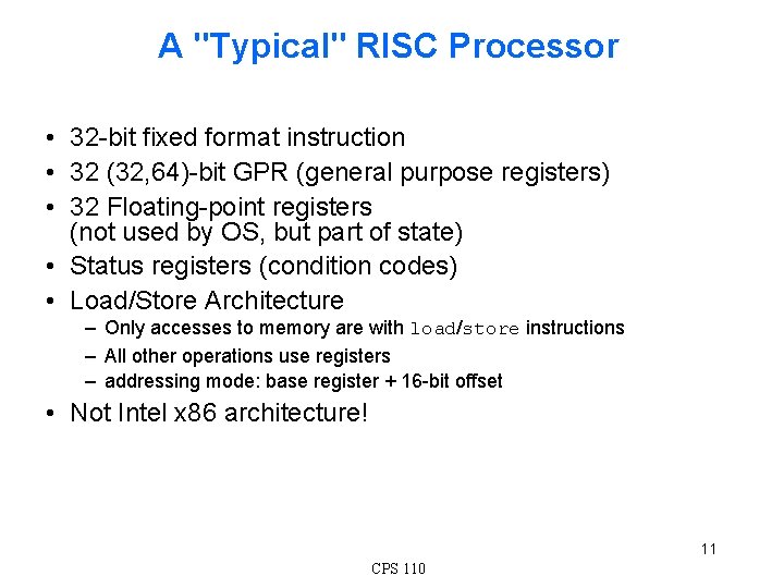 A "Typical" RISC Processor • 32 -bit fixed format instruction • 32 (32, 64)-bit