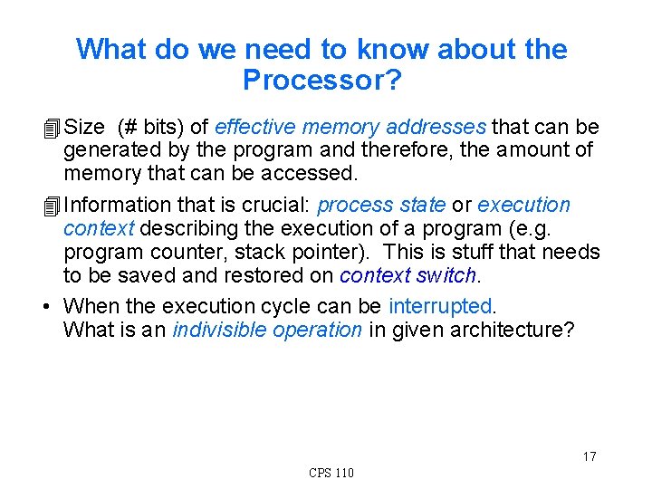 What do we need to know about the Processor? 4 Size (# bits) of